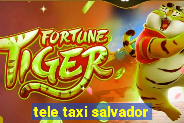 tele taxi salvador